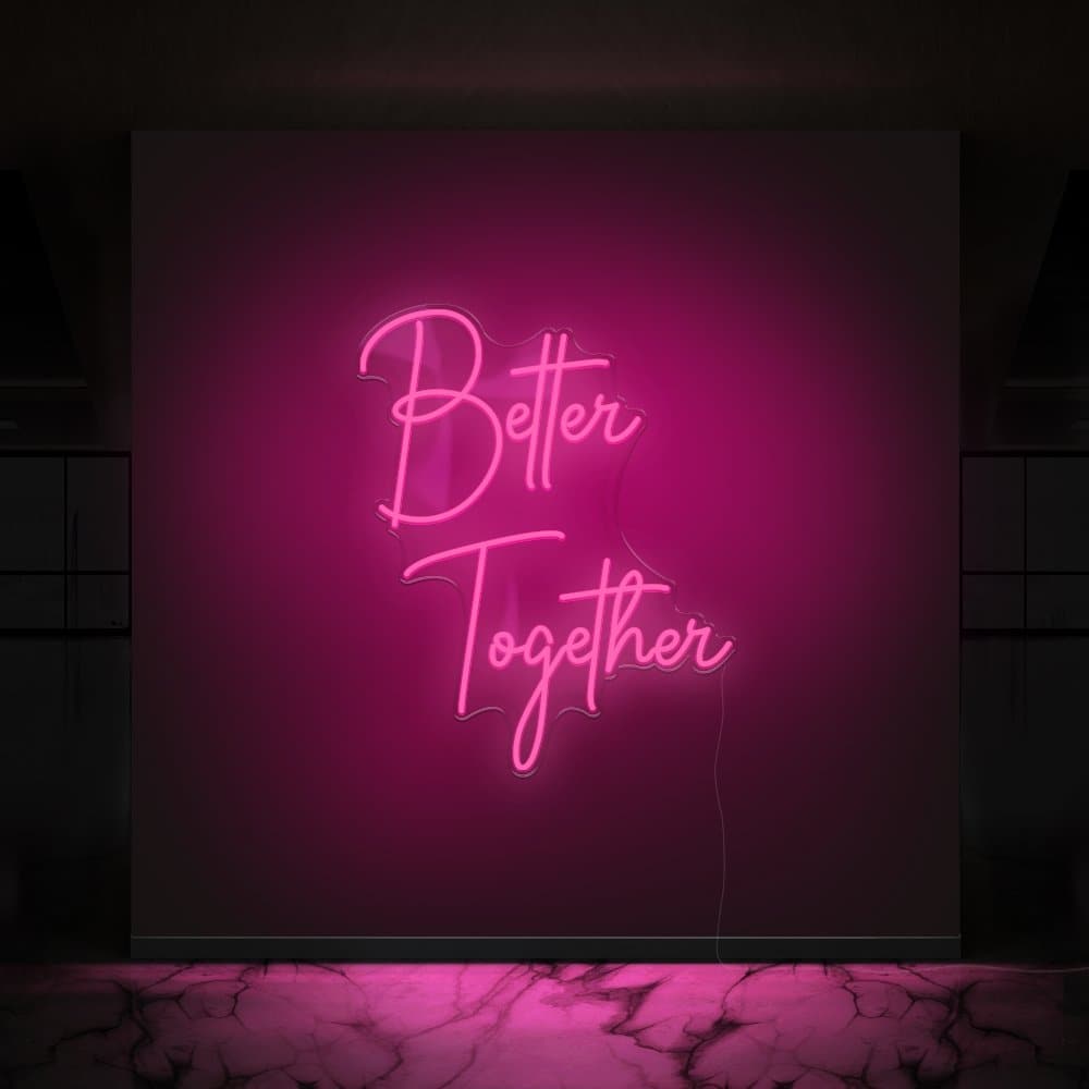 Better Together Neon Sign