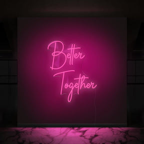 Better Together Neon Sign