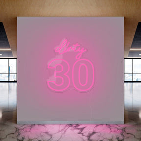 Dirty 30 Neon Sign