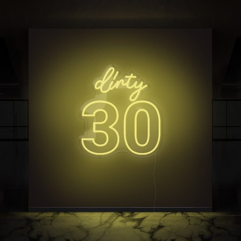 Dirty 30 Neon Sign