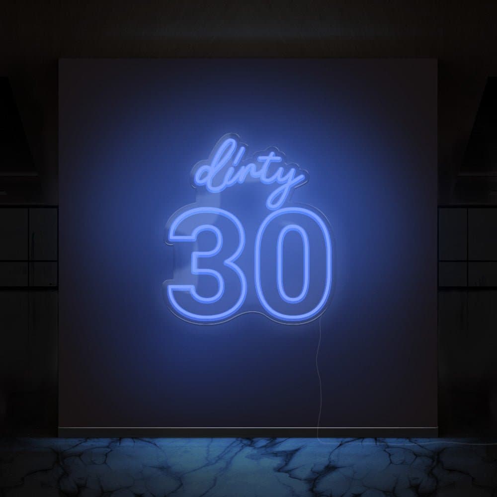 Dirty 30 Neon Sign