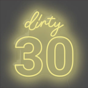 Dirty 30 Neon Sign