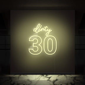 Dirty 30 Neon Sign