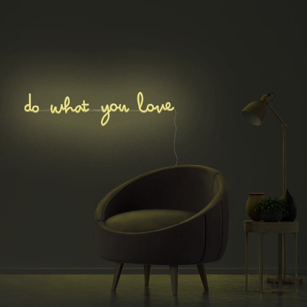 Do What You Love Neon Sign