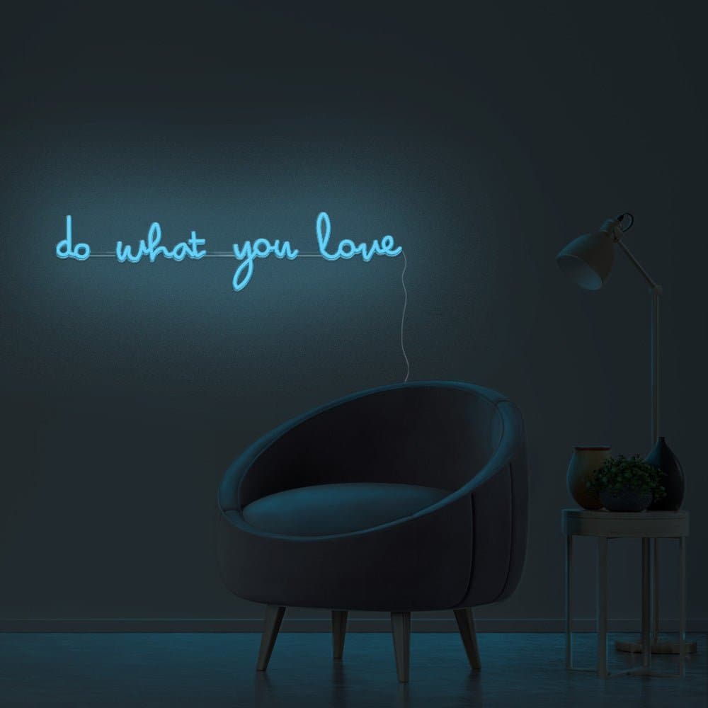 Do What You Love Neon Sign