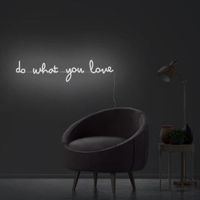 Do What You Love Neon Sign