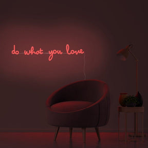 Do What You Love Neon Sign