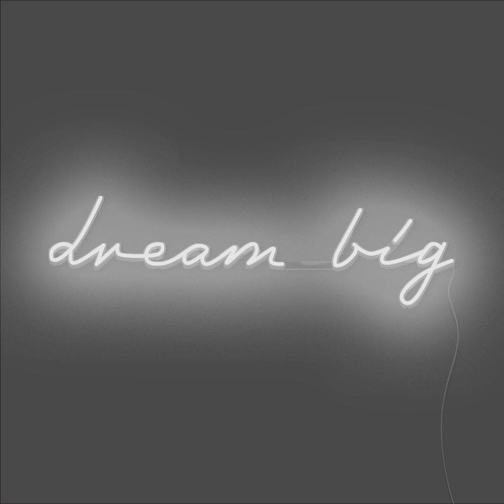 Dream Big Neon Sign - Unrivaled Neon - White #color_white