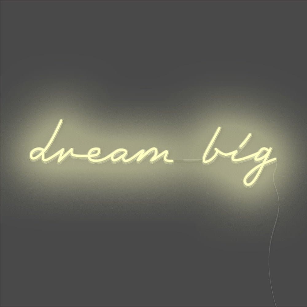 Dream Big Neon Sign - Unrivaled Neon - Warm White #color_warm white