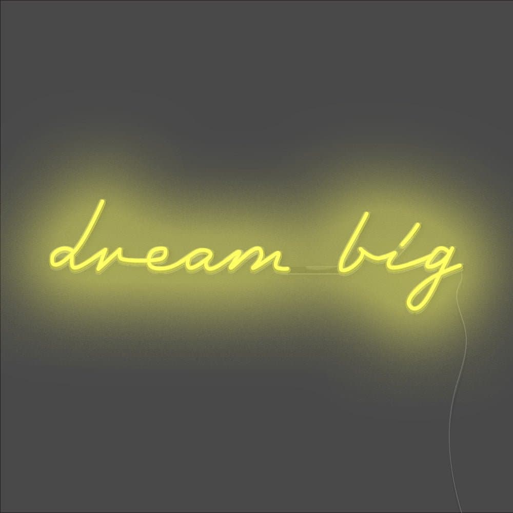 Dream Big Neon Sign - Unrivaled Neon - Yellow #color_yellow