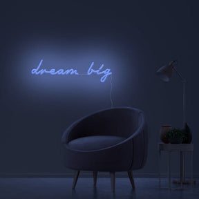 Dream Big Neon Sign