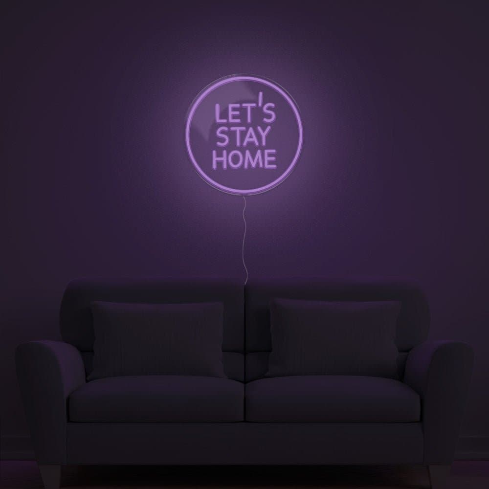 Let's Stay Home Neon Sign