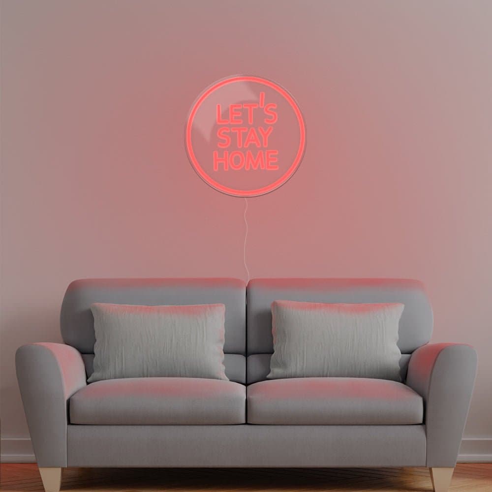 Let's Stay Home Neon Sign