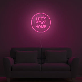 Let's Stay Home Neon Sign