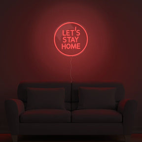 Let's Stay Home Neon Sign