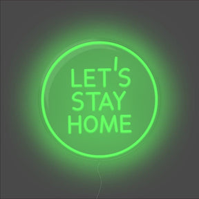 Let's Stay Home Neon Sign