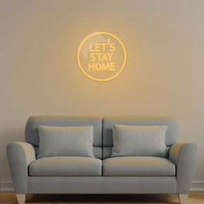 Let's Stay Home Neon Sign