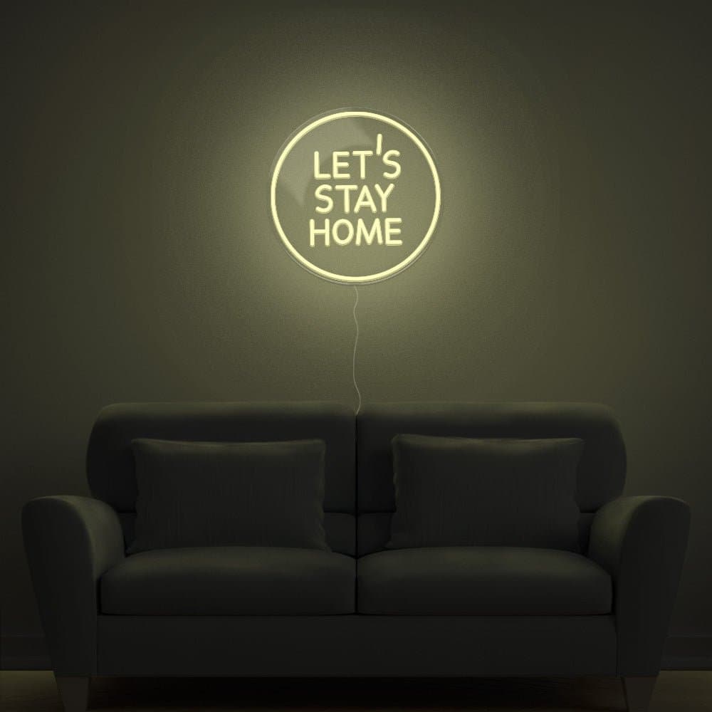 Let's Stay Home Neon Sign