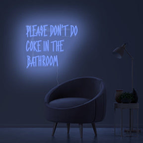 Please Don't Do Coke In The Bathroom Neon Sign