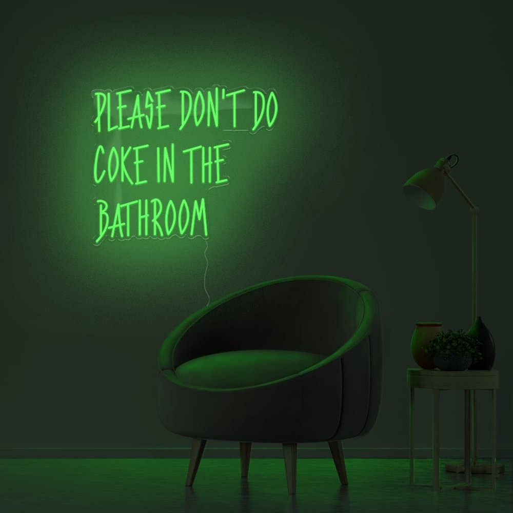 Please Don't Do Coke In The Bathroom Neon Sign