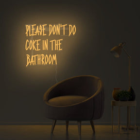 Please Don't Do Coke In The Bathroom Neon Sign