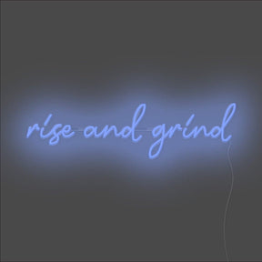 Rise And Grind Neon Sign