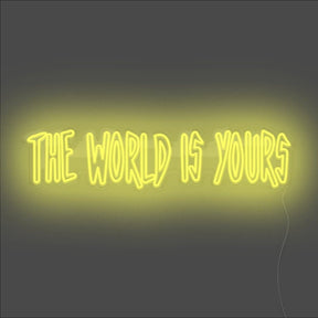 The World Is Yours Neon Sign