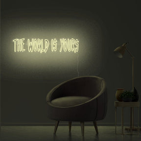 The World Is Yours Neon Sign