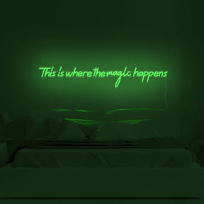 This Is Where The Magic Happens Neon Sign