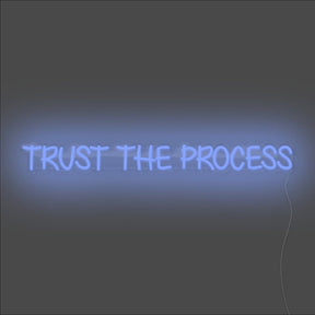 Trust The Process Neon Sign