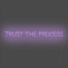 Trust The Process Neon Sign