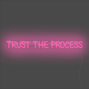 Trust The Process Neon Sign