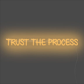 Trust The Process Neon Sign