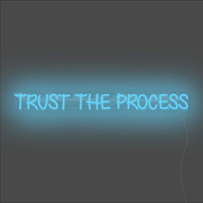 Trust The Process Neon Sign