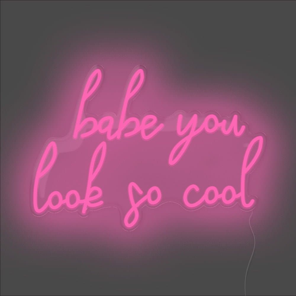 Babe You Look So Cool Neon Sign - Unrivaled Neon - Pink #color_pink