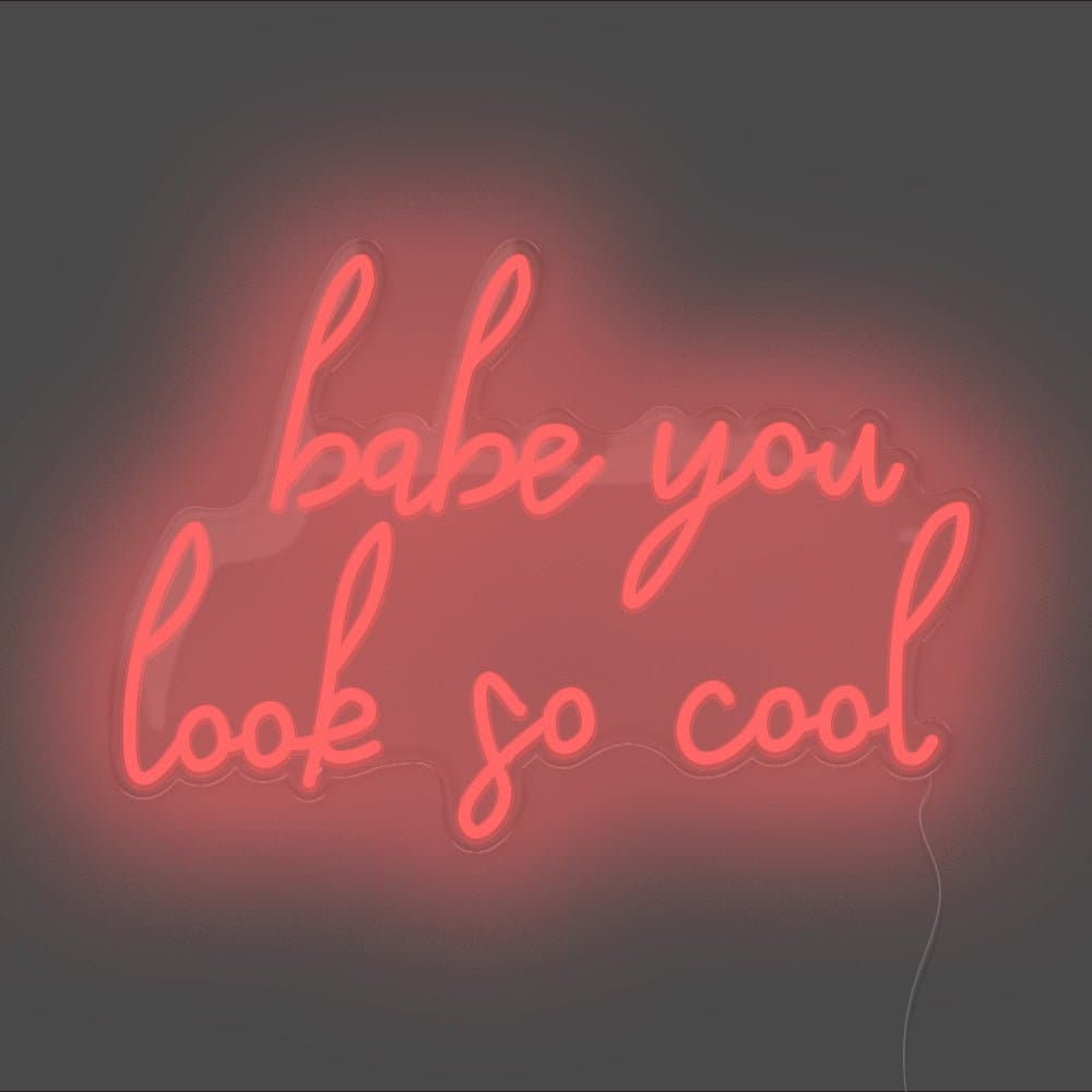 Babe You Look So Cool Neon Sign - Unrivaled Neon - Red #color_red
