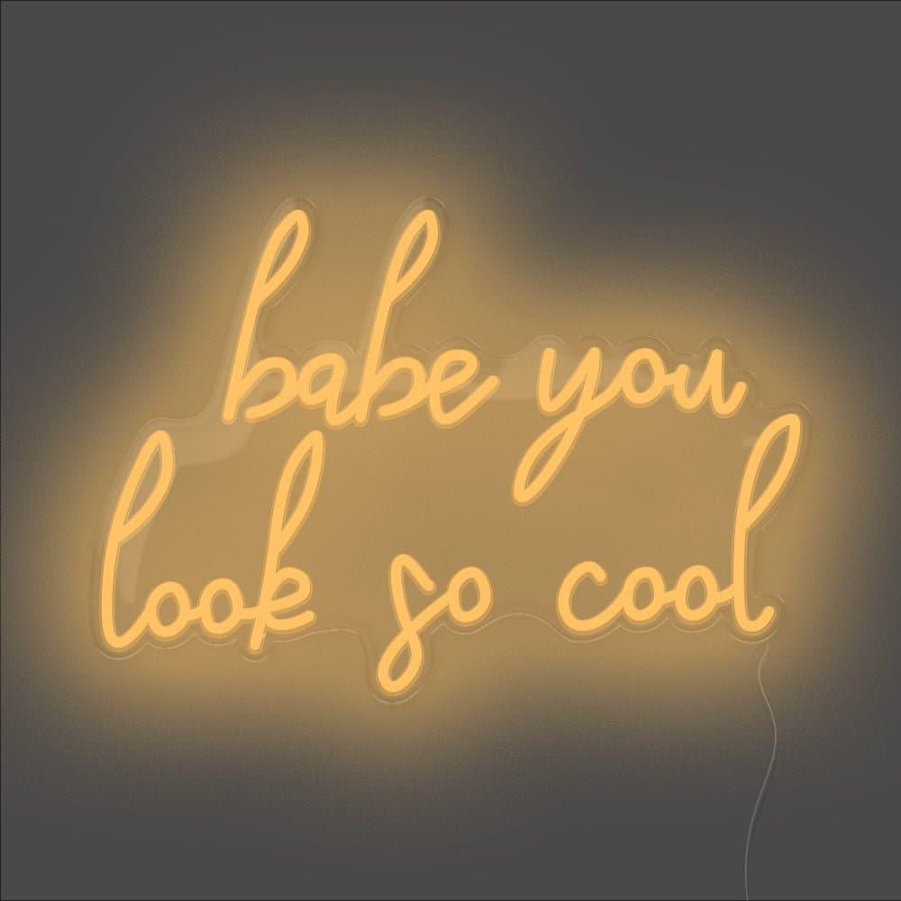 Babe You Look So Cool Neon Sign - Unrivaled Neon - Orange #color_orange
