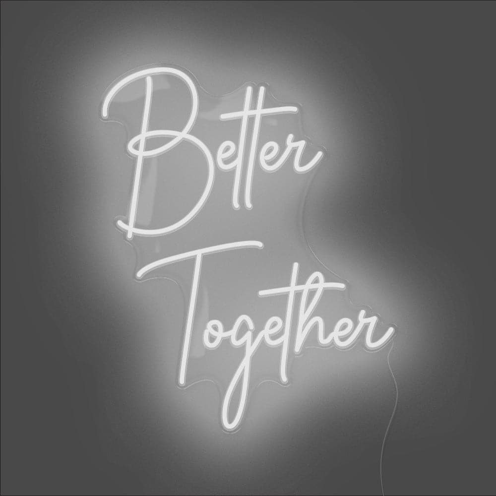 Better Together Neon Sign - Unrivaled Neon - White #color_white