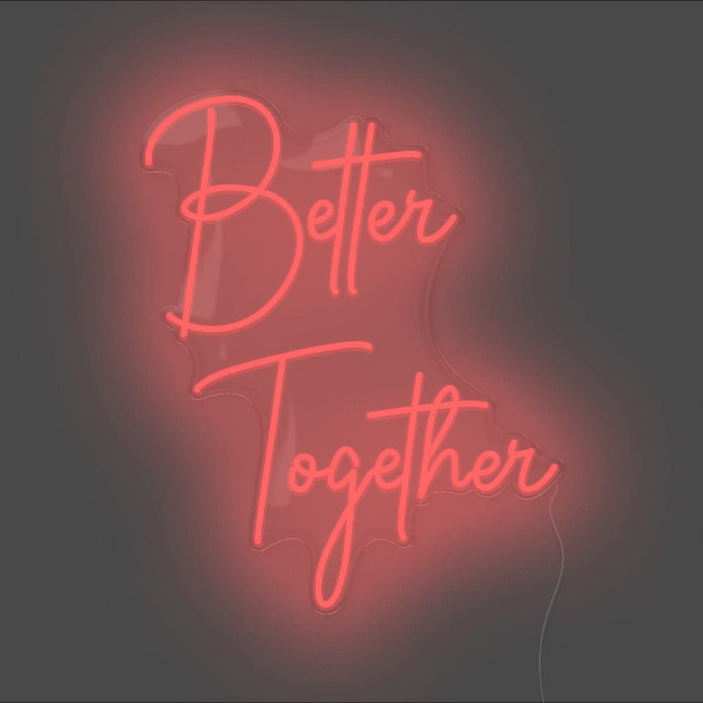 Better Together Neon Sign - Unrivaled Neon - Red #color_red