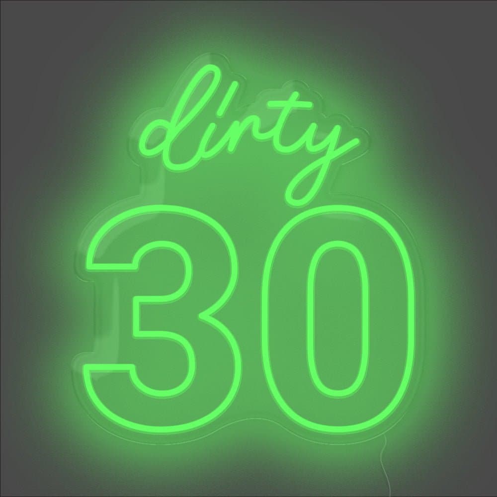 Dirty 30 Neon Sign - Unrivaled Neon - Green #color_green