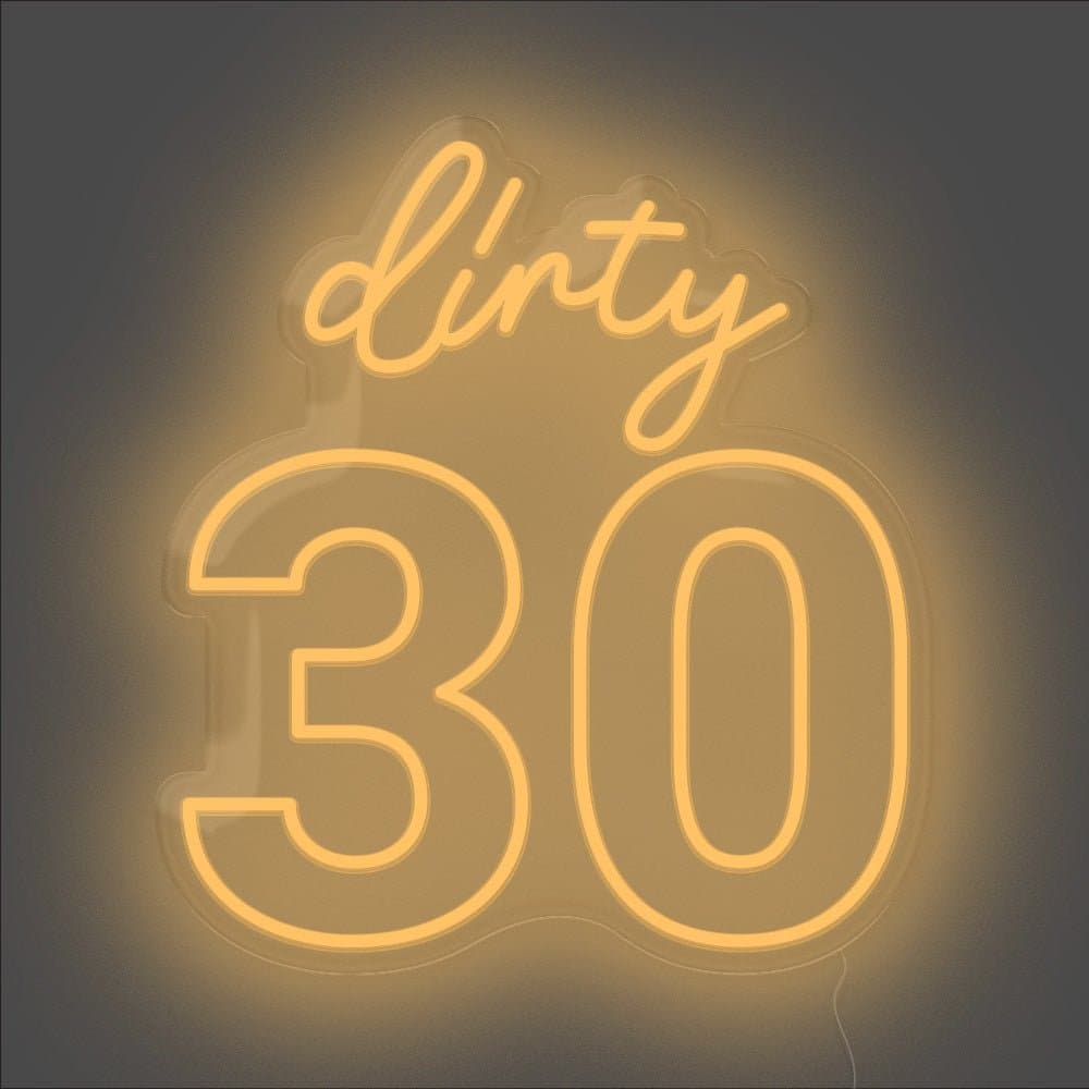 Dirty 30 Neon Sign - Unrivaled Neon - Orange #color_orange