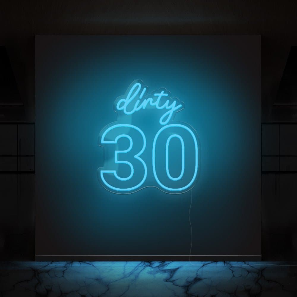 Dirty 30 Neon Sign