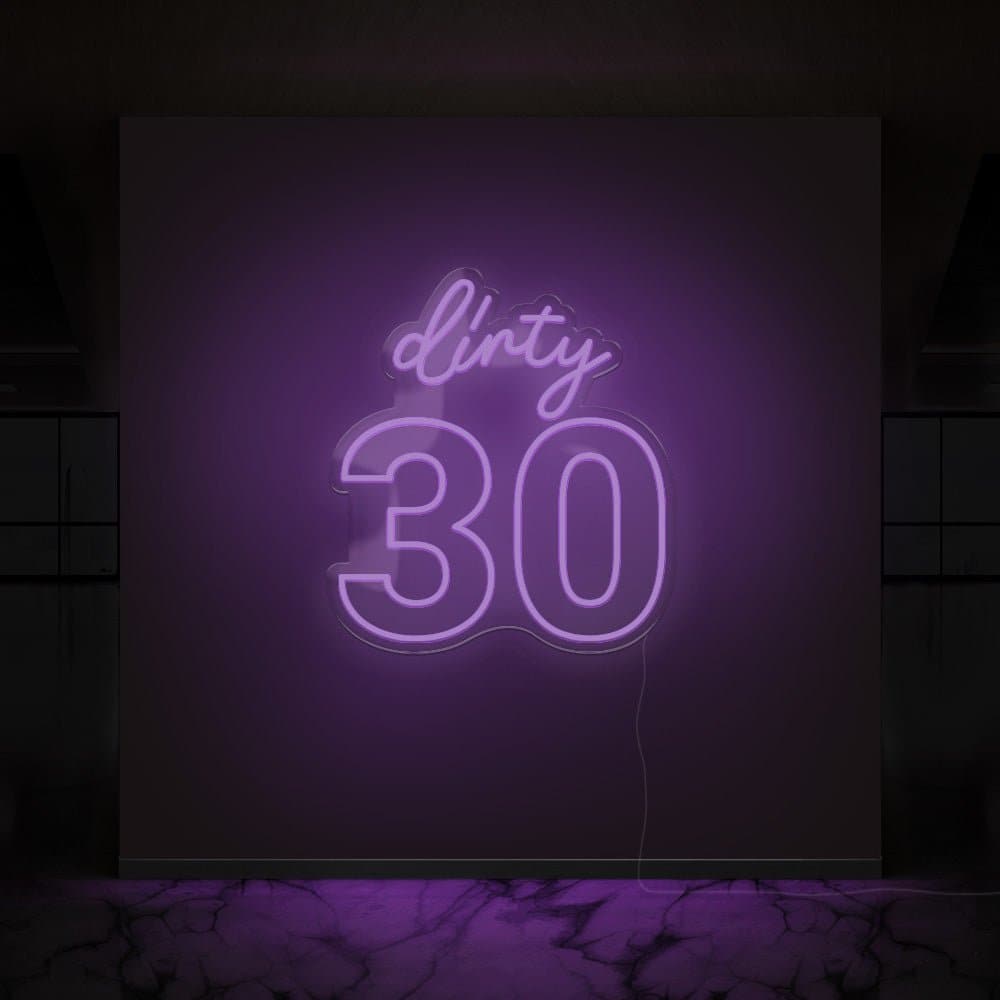 Dirty 30 Neon Sign