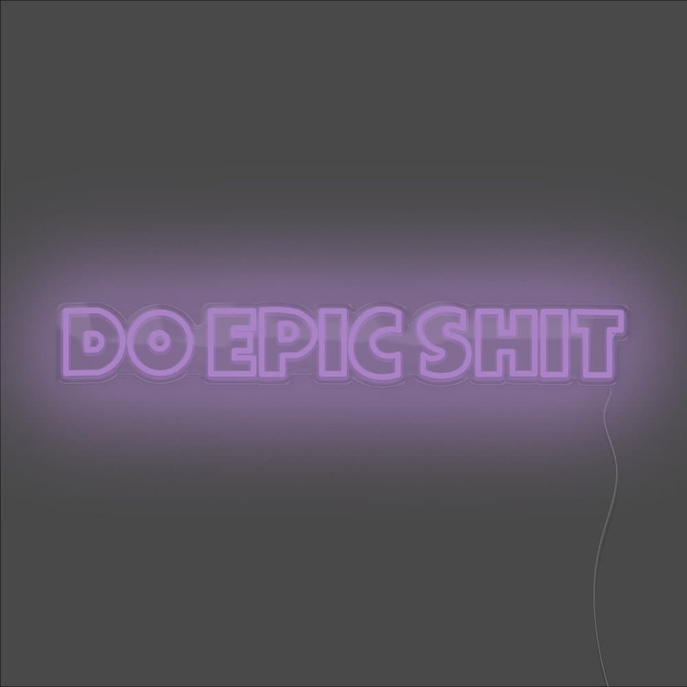 Do Epic Shit Neon Sign - Unrivaled Neon - Purple #color_purple