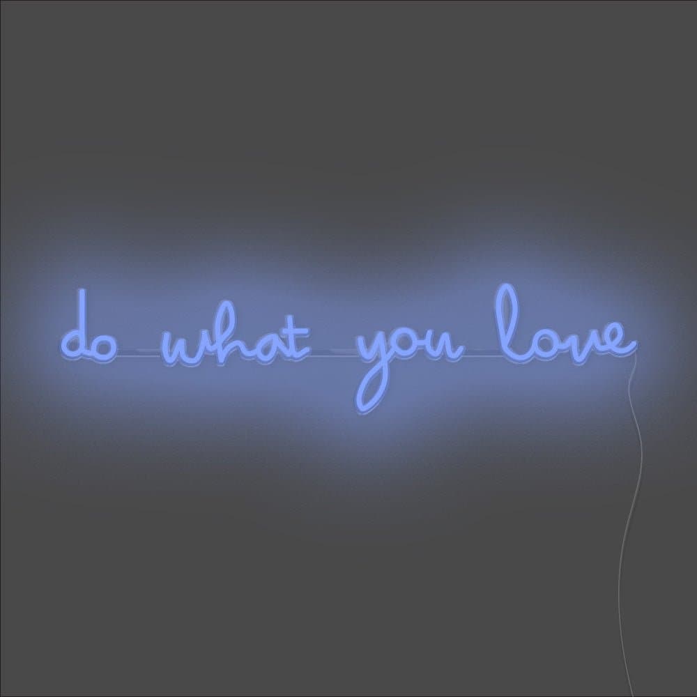 Do What You Love Neon Sign - Unrivaled Neon - Blue #color_blue