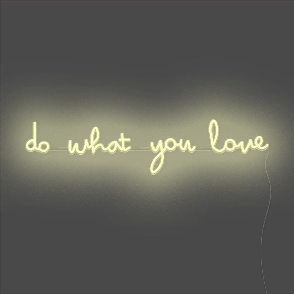 Do What You Love Neon Sign - Unrivaled Neon - Warm White #color_warm white