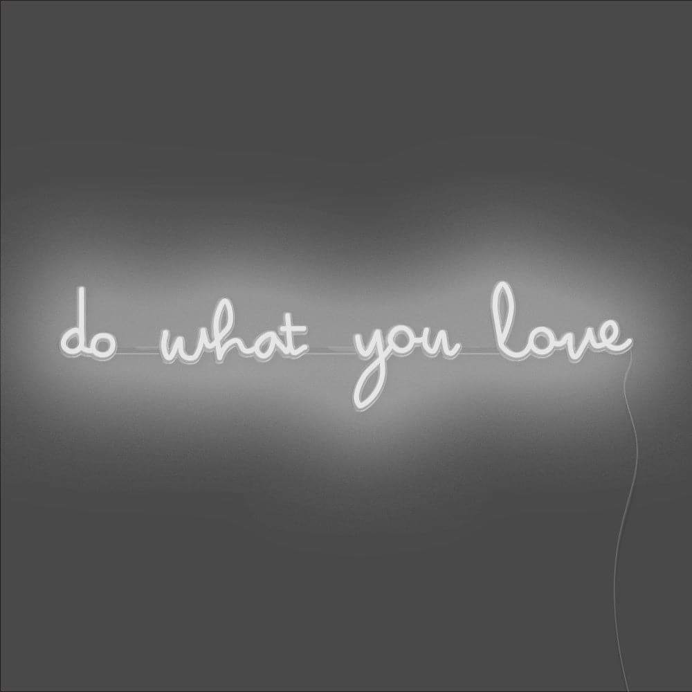 Do What You Love Neon Sign - Unrivaled Neon - White #color_white