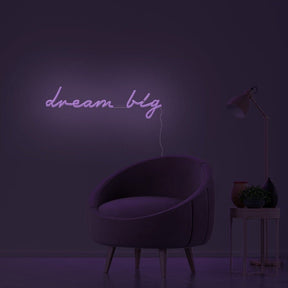 Dream Big Neon Sign