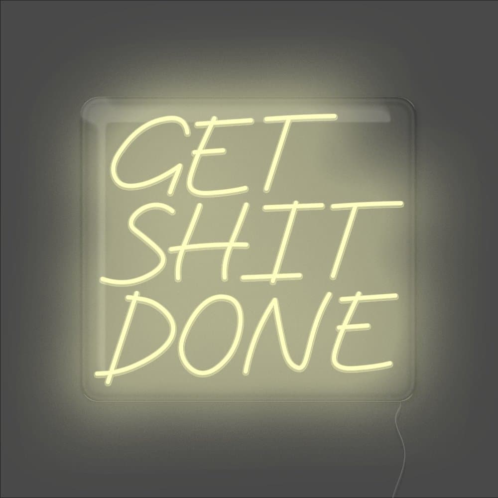 Get Shit Done Neon Sign - Unrivaled Neon - Warm White #color_warm white