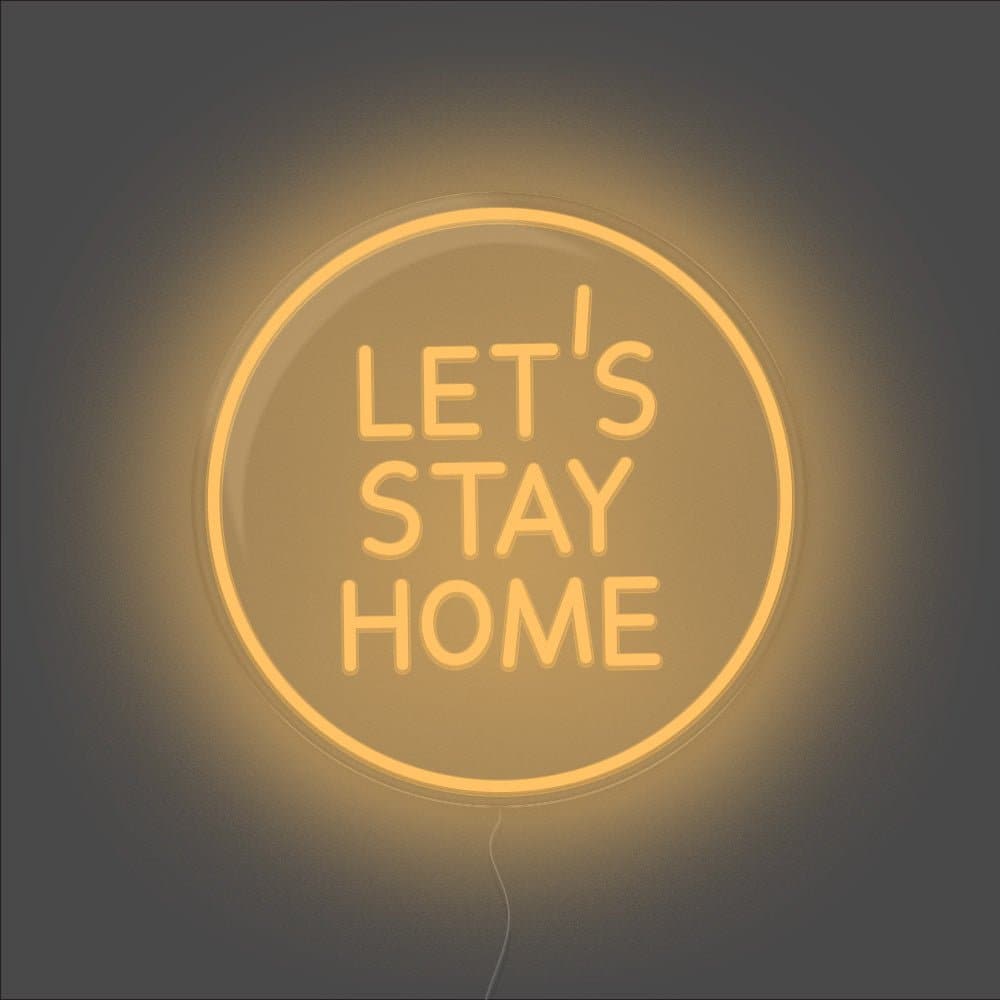 Let's Stay Home Neon Sign - Unrivaled Neon - Orange #color_orange